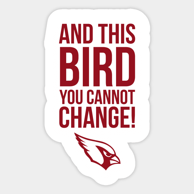 This Bird You Cannot Change Sticker by yallcatchinunlimited